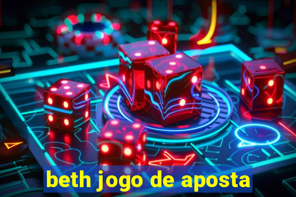 beth jogo de aposta